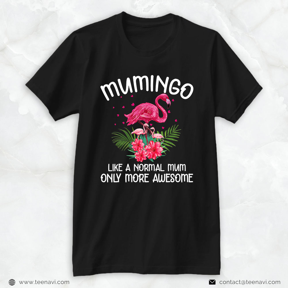 Flamingo Shirt, Mumingo Like A Normal Mum Funny Flamingo Lover Mother's Day
