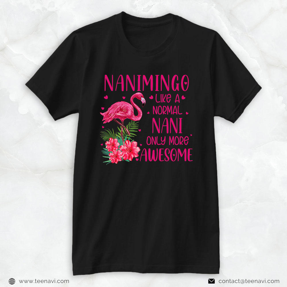 Flamingo Shirt, Nanimingo Like A Normal Nani Flamingo Lover Grandmother