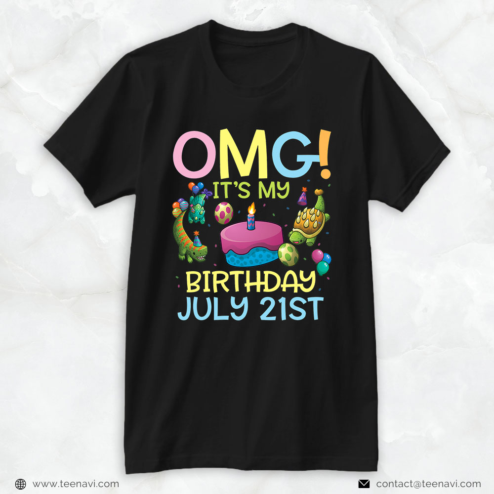 21st Birthday Shirt, Omg It's My Birthday On July 21st Happy To Me You Mom Daddy