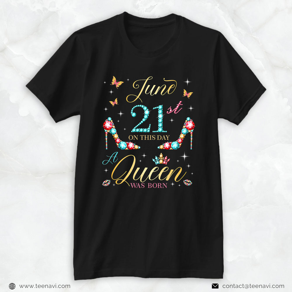 21st Birthday Shirt, On June 21st A Queen Was Born 21st June Birthday Women Girls
