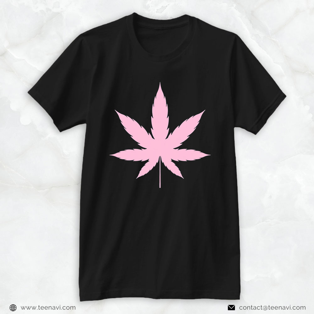 Weed Shirt, Pink Pot Leaf 420 Cbd Marijuana Leaf Cute