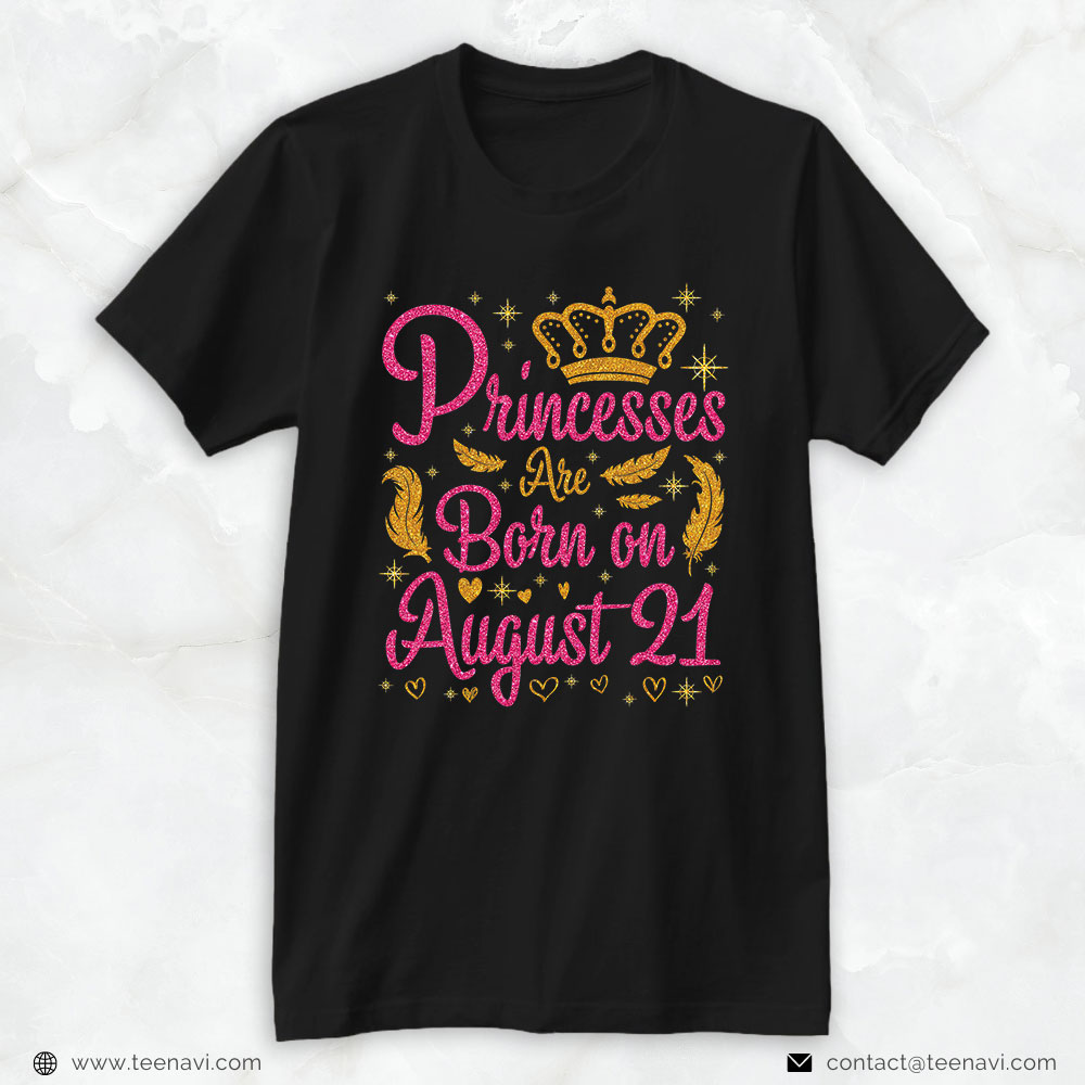 21st Birthday Shirt, Princesses Are Born On August 21 Happy My Birthday You Mommy