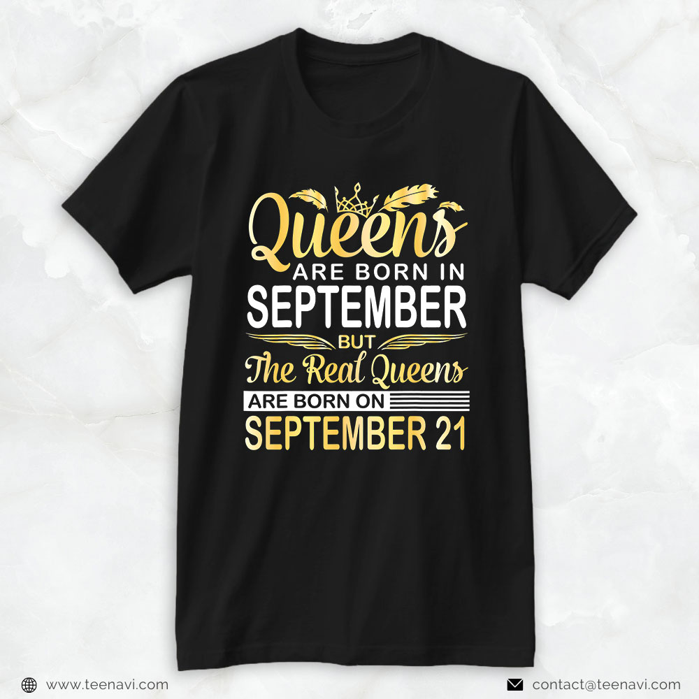 Funny 21st Birthday Shirt, Queens Are Born In Sept Real Queens Are Born On September 21