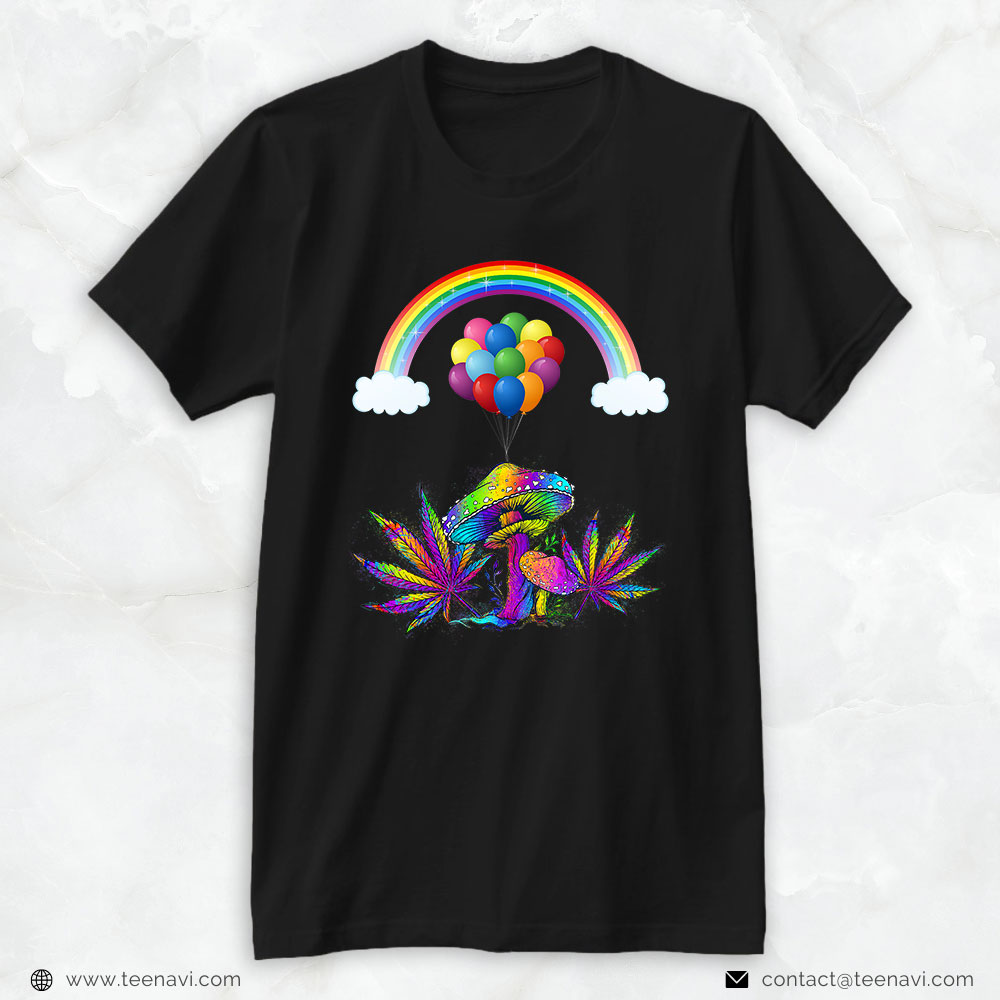 Marijuana Shirt, Rainbow Hemp Magic Mushrooms Balloons Stoners