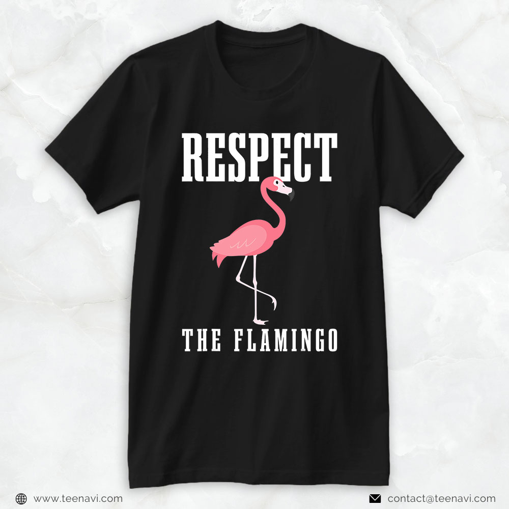Flamingo Shirt, Respect The Flamingo Funny Cute Flamingo