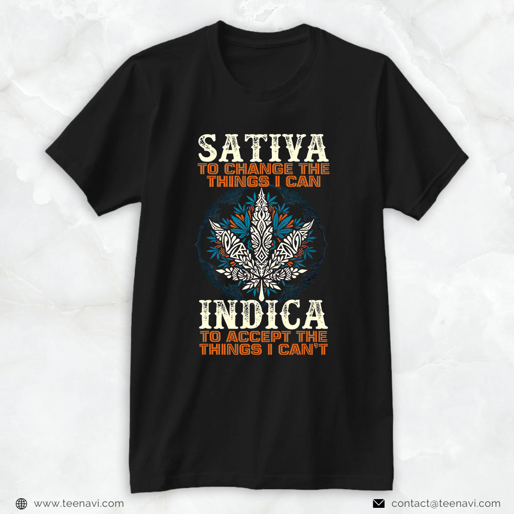 Cannabis Shirt, Sativa To Change The Things Weed Marijuana 420 Costume
