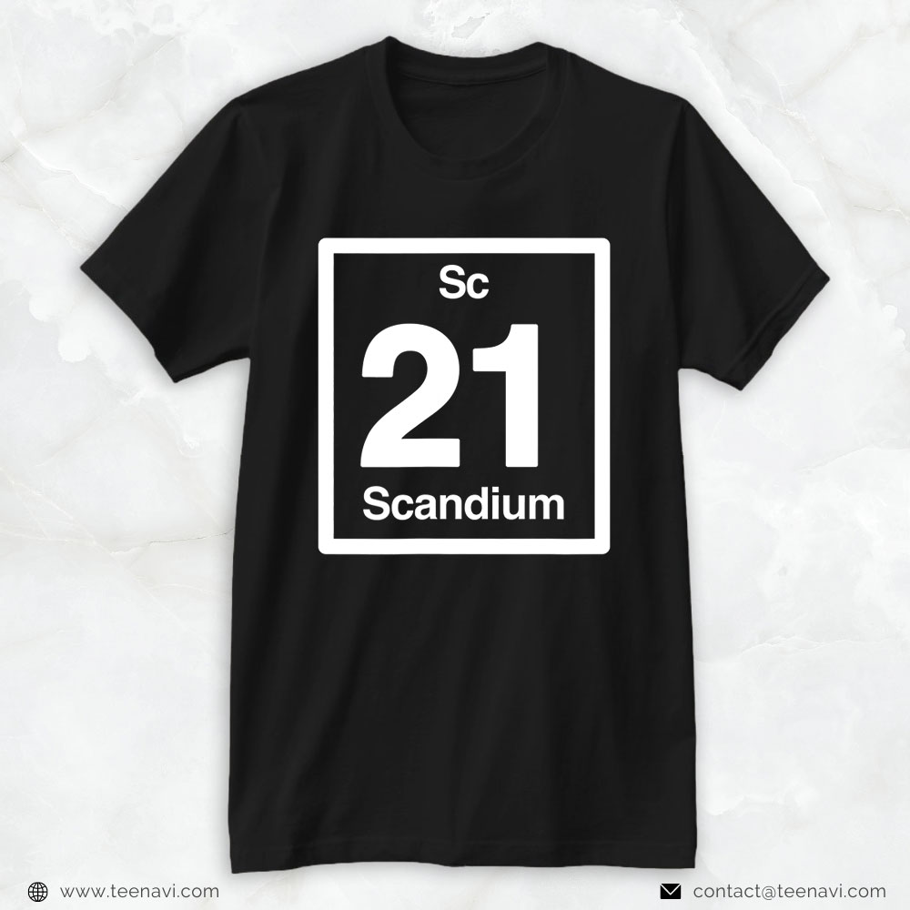 Funny 21st Birthday Shirt, Scandium Sc, Periodic Table Elements, 21st Birthday Science