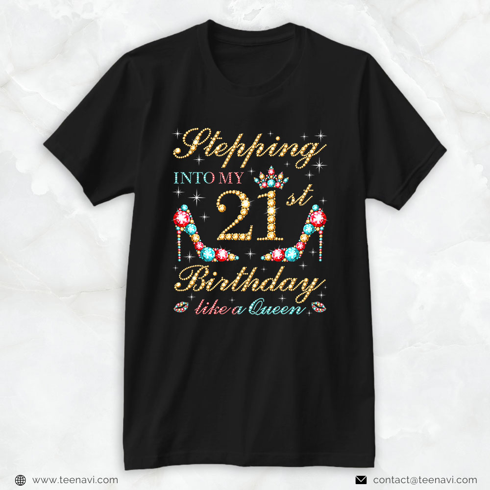 21st Birthday Shirt, Stepping Into My 21st Birthday Like A Queen Boss Bday Party
