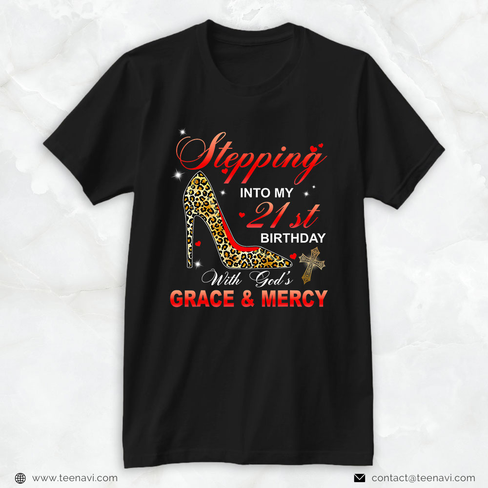 Funny 21st Birthday Shirt, Stepping Into My 21st Birthday With God's Grace & Mercy