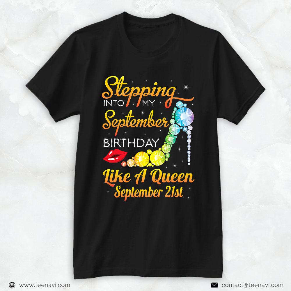 Funny 21st Birthday Shirt, Stepping Into My Sep Birthday Like A Queen On September 21st