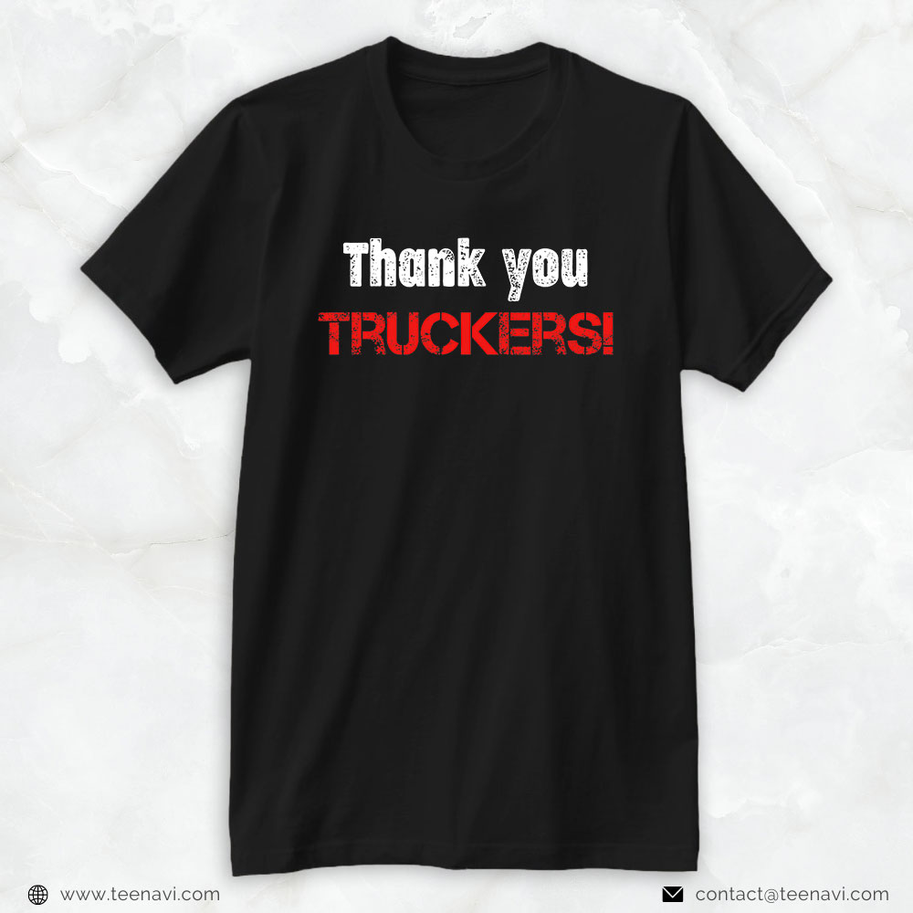 Trucker Shirt, Thank You Truckers! Proud Truck Drivers Thank A Trucker!