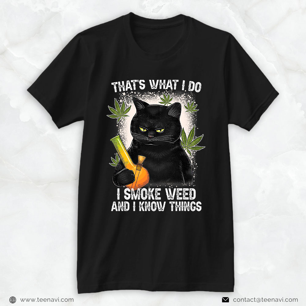 Funny Weed Shirt, That What I Do I Smoke Weed And I Know Thing 420 Humor Adult