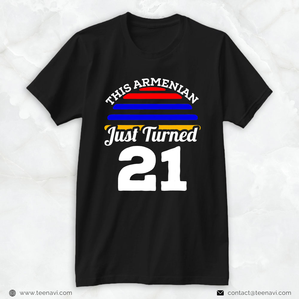 Funny 21st Birthday Shirt, This Armenian Just Turned 21 Armenia 21st Birthday Gag Gift