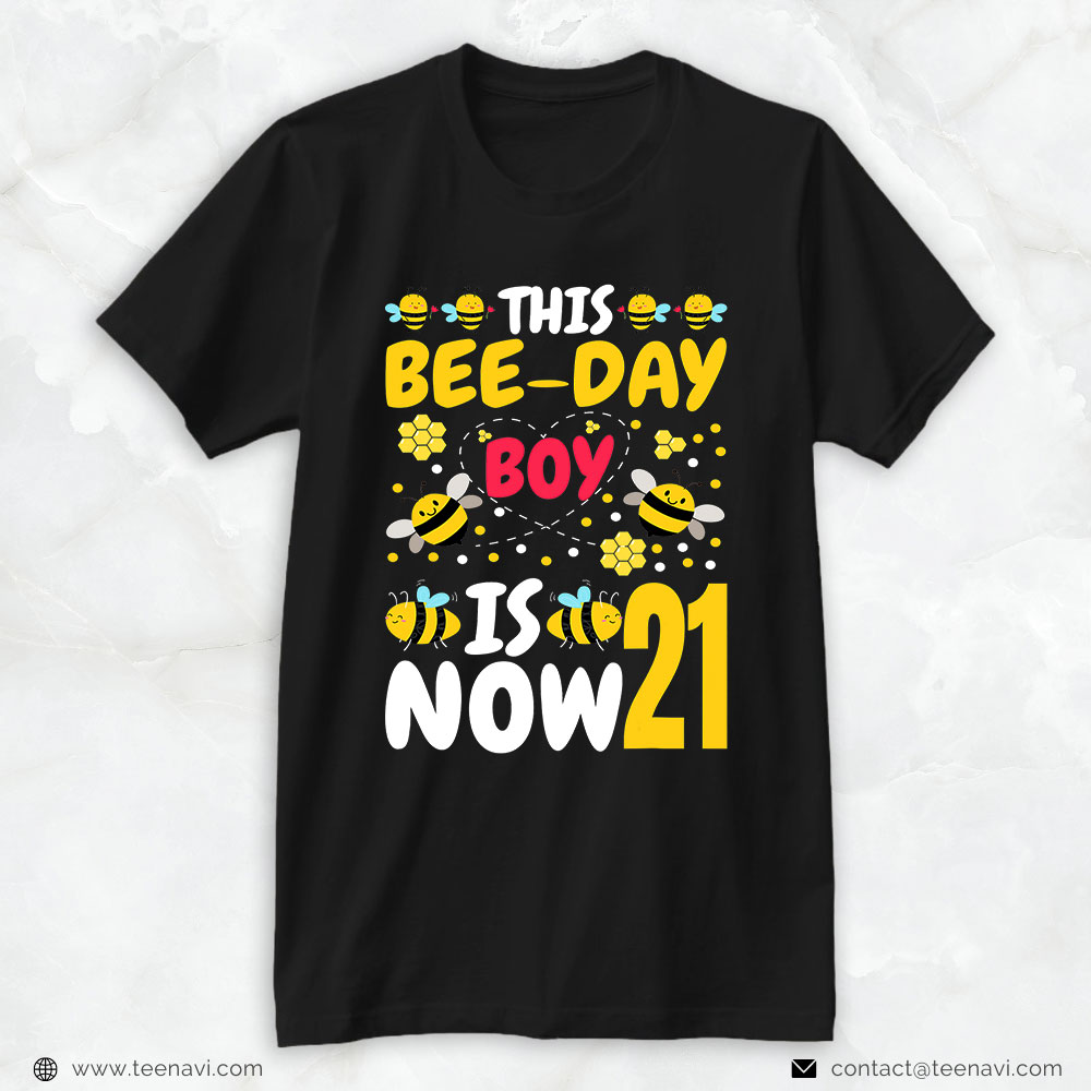 Funny 21st Birthday Shirt, This Bee Day Boy Is Now 21 21st Birthday Party 21 Years Old