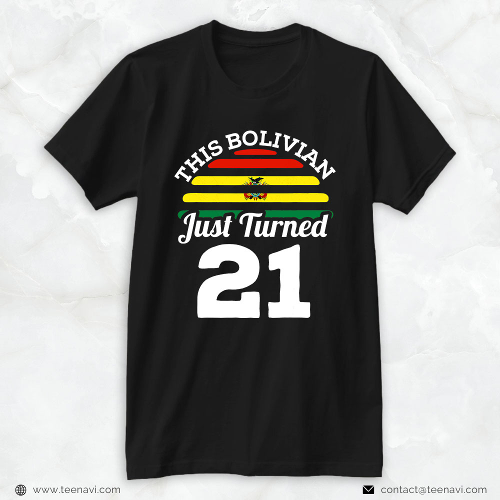 21st Birthday Shirt, This Bolivian Just Turned 21 Bolivia 21st Birthday Gag Gift