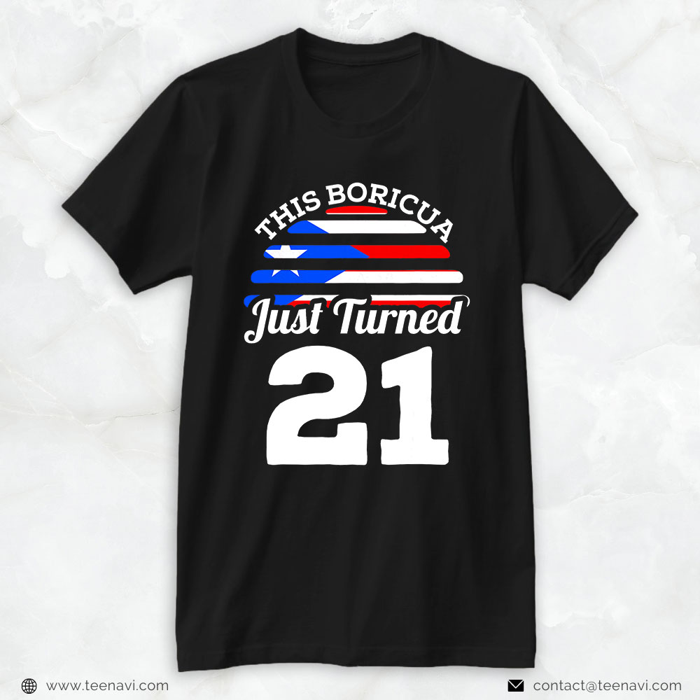 Funny 21st Birthday Shirt, This Boricua Just Turned 21 Puerto Rican 21st Birthday Gift