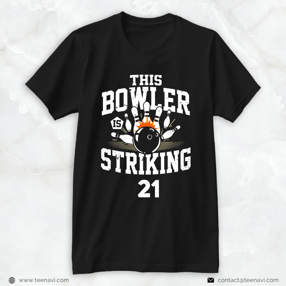 21st Birthday Shirt, This Bowler Is Striking 21 Years Old 21st Birthday Bowling