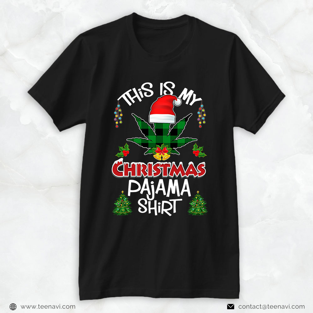 Cannabis Shirt, This Is My Christmas Pajama Santa Hat Weed Marijuana Xmas