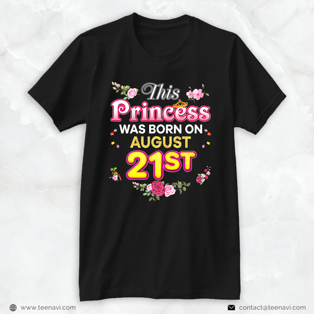 21st Birthday Shirt, This Princess Was Born On August 21 21st Happy Birthday