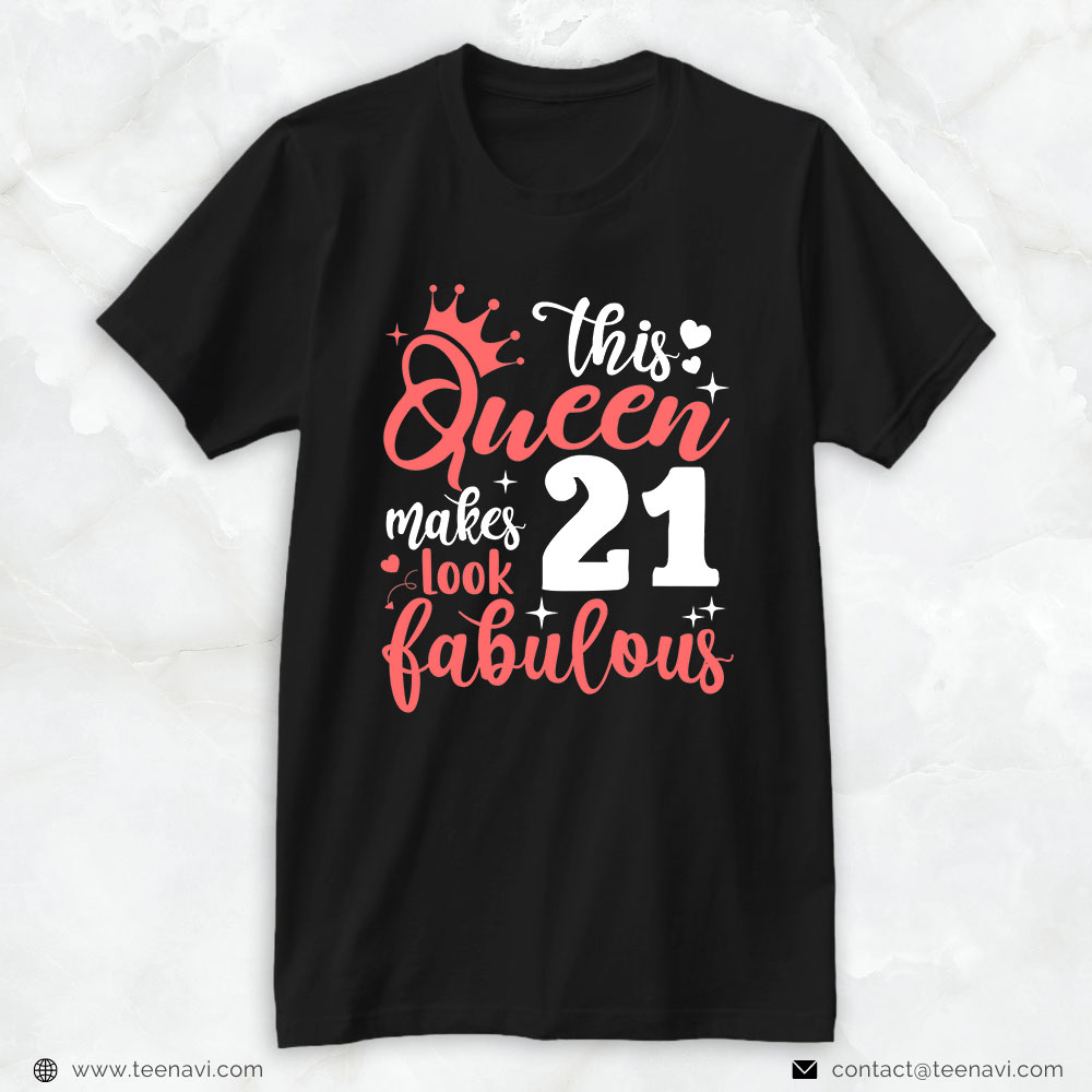 21st Birthday Shirt, This Queen Makes 21 Look Fabulous 21st Birthday