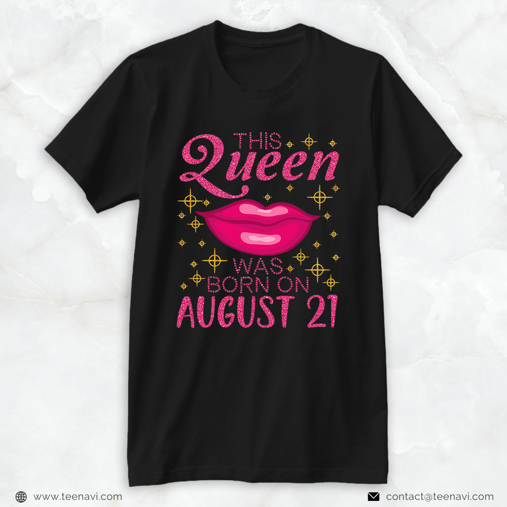 Funny 21st Birthday Shirt, This Queen Was Born On August 21 Happy My Birthday Nana Mom