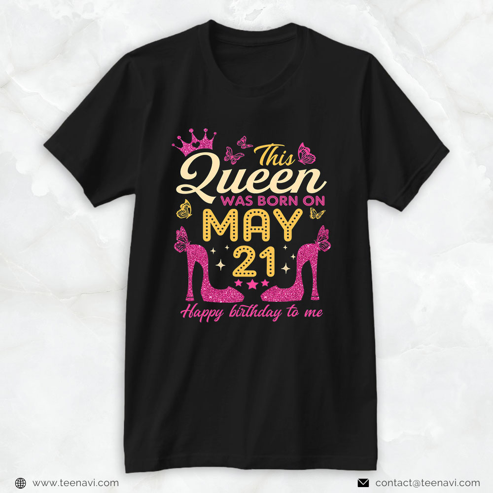 Funny 21st Birthday Shirt, This Queen Was Born On May 21st Queens Happy Birthday