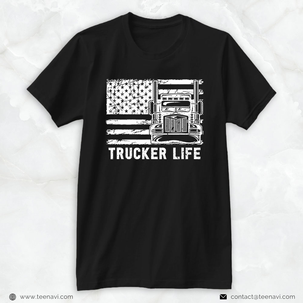 Trucking Shirt, Trucker Life - 18 Wheeler Freighter Truck Driver