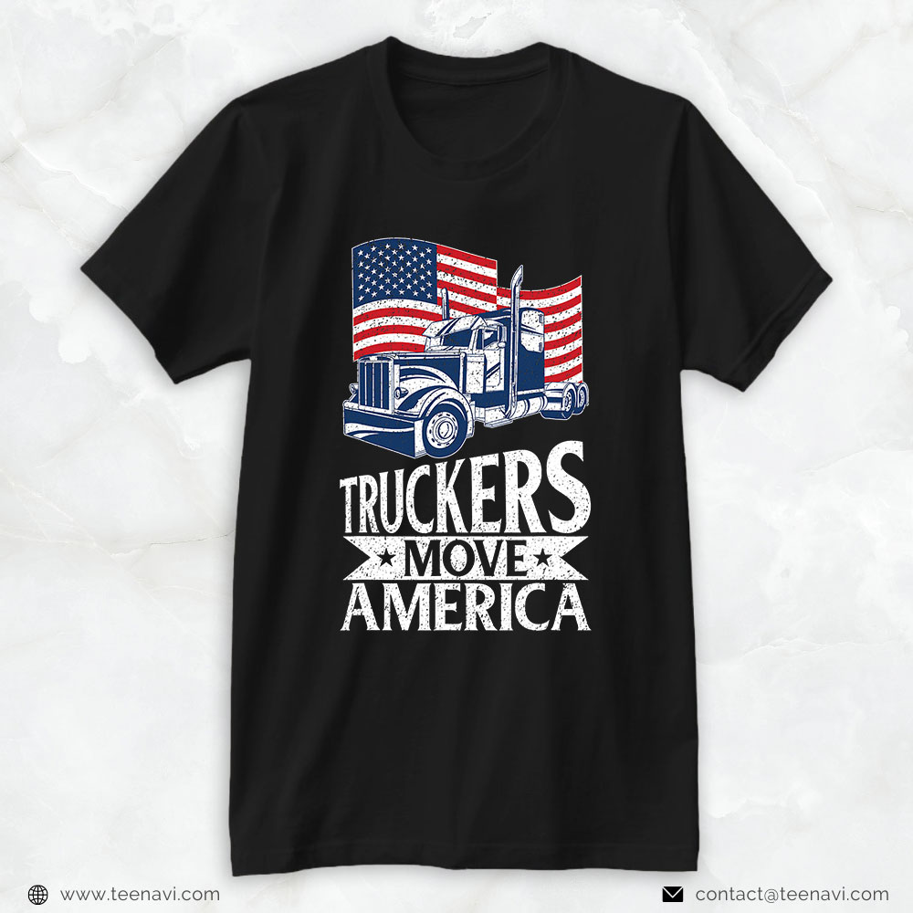 Truck Driver Shirt, Truckers Move America Truck Driver