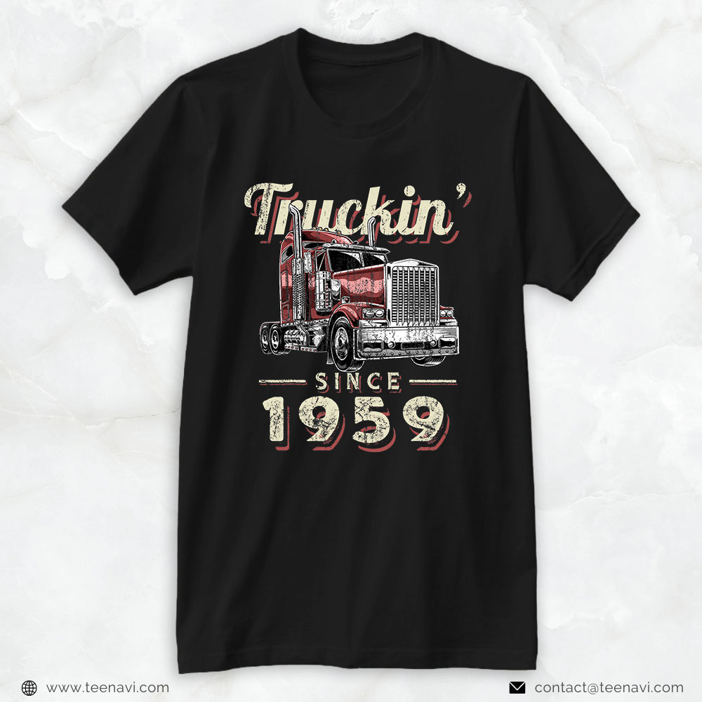 Trucker Shirt, Truckin Since 1959 Trucker Big Rig Driver 63rd Birthday