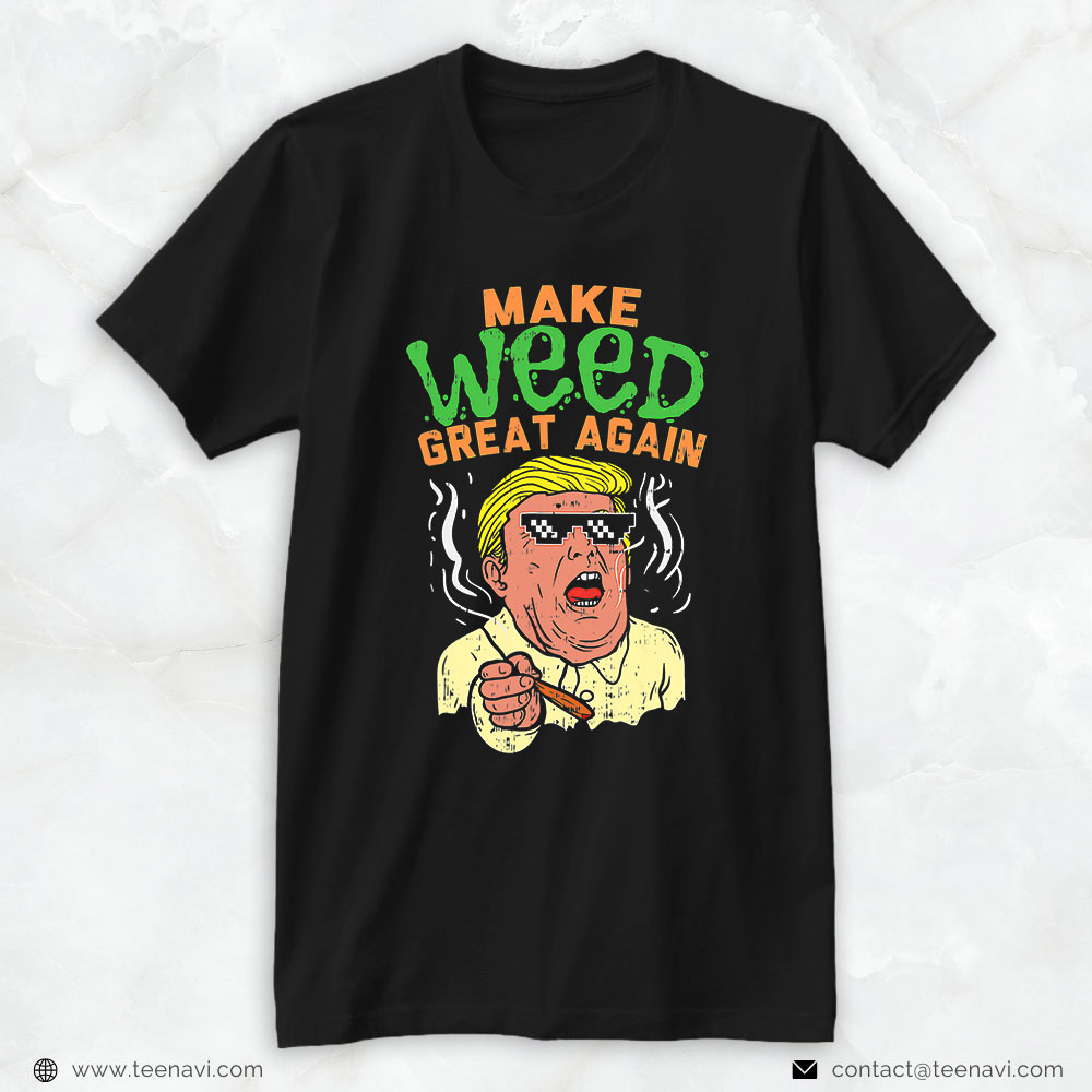 Marijuana Shirt, Trump Cool Marijuana Make Weed Great Again Cannabis