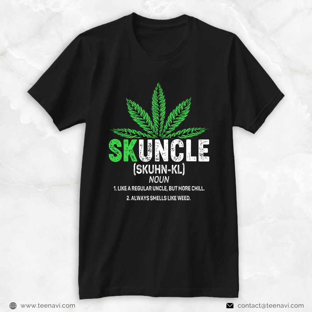 Cannabis Tee, Uncle Weed Smoker Skuncle Marijuana Uncle Father's Day
