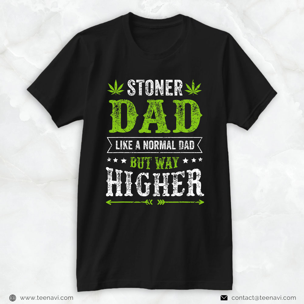 Cannabis Tee, Weed Clothing For Stoner Dad Cannabis Apparel
