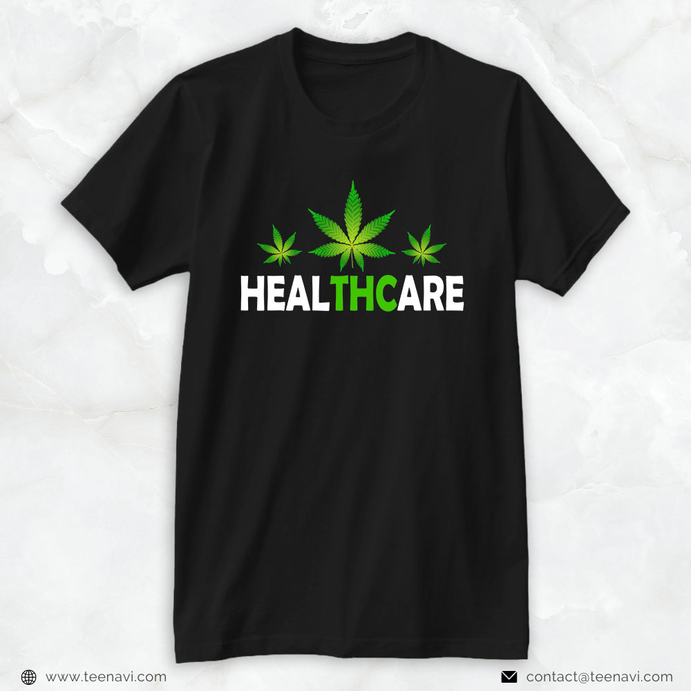 Funny Weed Shirt, Weed Leaf Healthcare Thc Cannabis Pot Marijuana Smoker