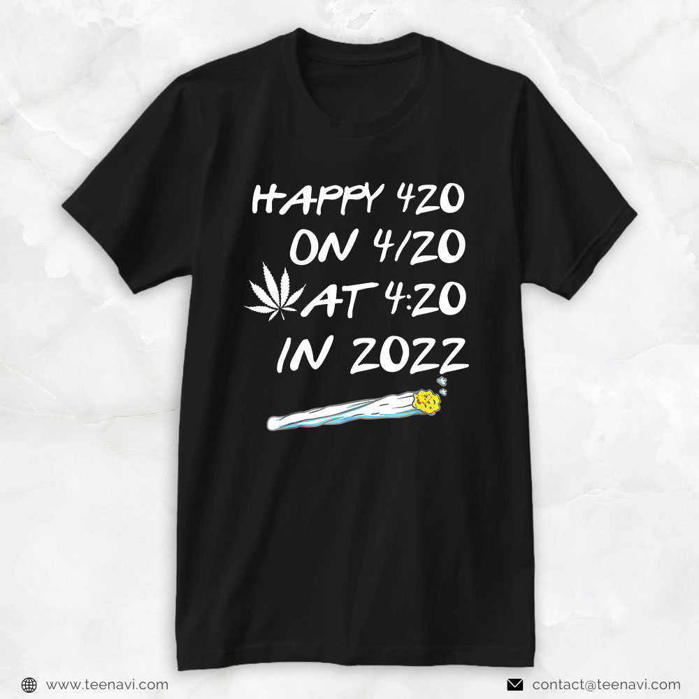 Weed Shirt, Weed Smoker Happy 420 Day In Pot Smoke Marijuana 2022