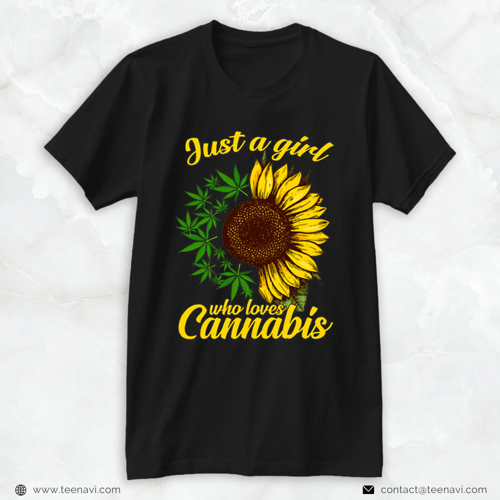 Cannabis Shirt, Weed Sunflower Just A Girl Who Loves Cannabis Marijuana