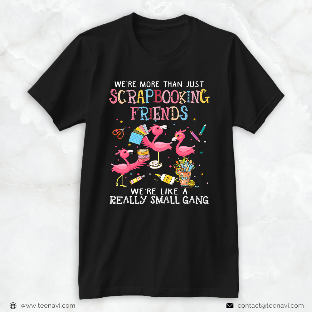 Pink Flamingo Shirt, We're More Than Just Scrapbooking Friends Flamingo
