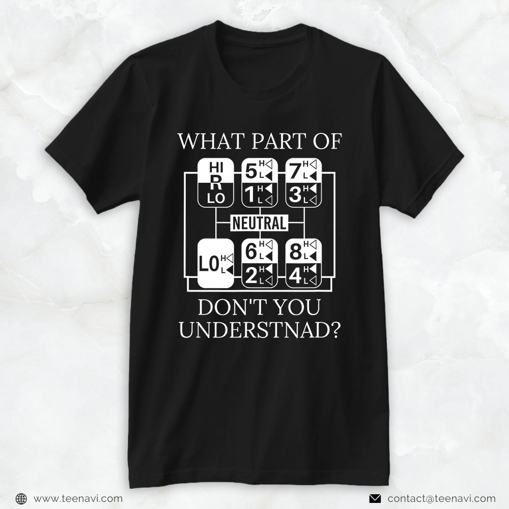 Trucker Shirt, What Part Of Don't You Understand Road Transporter