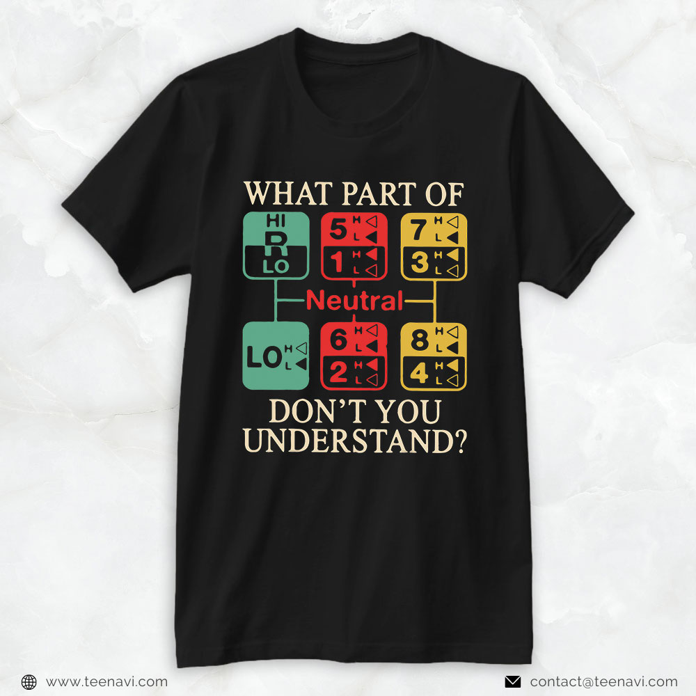 Funny Truck Shirt, What Part Of Neutral Don't You Understand Funny Trucker Tee