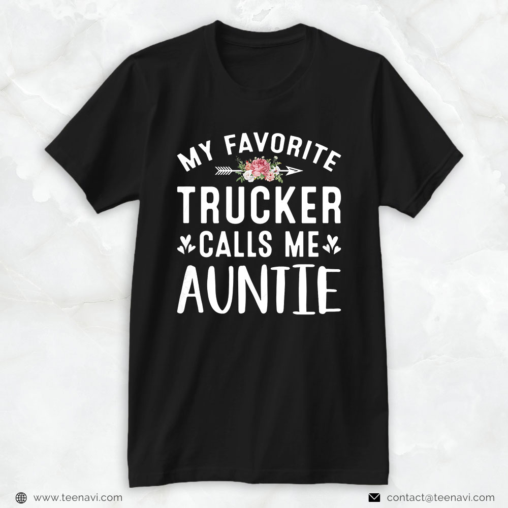 Trucking Shirt, Womens My Favorite Trucker Call Me Auntie Proud Aunt Mothers Day