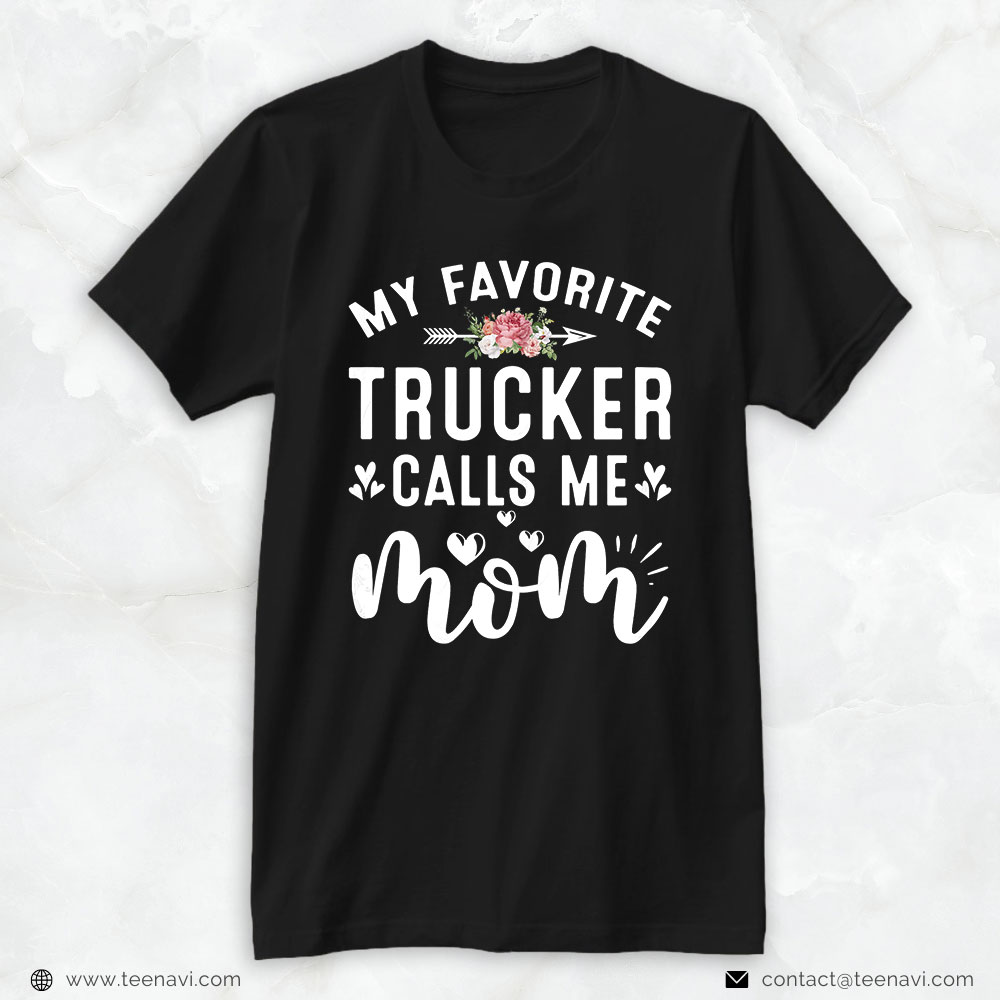 Funny Trucker Shirt, Womens My Favorite Trucker Call Me Mom Of Proud Trucker Mothers Day