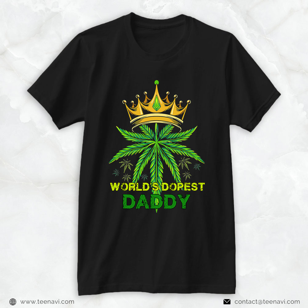 Weed Shirt, World's Dopest Daddy Men Dad Cannabis 420 Weed Father's Day