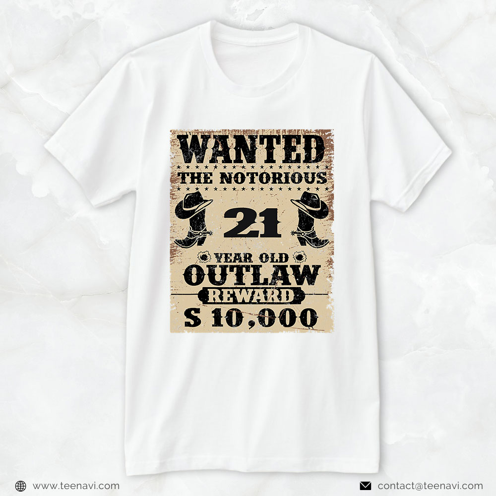 Funny 21st Birthday Shirt, 21st Birthday Wanted 21 Year Old Outlaw Bday