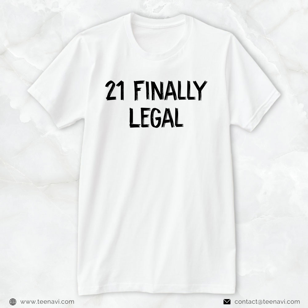 21st Birthday Shirt, Finally Legal Funny 21st Birthday 1999 Gift For Men & Women