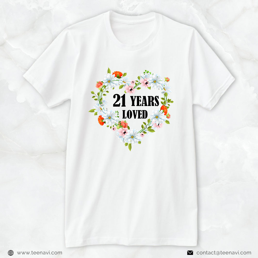 21st Birthday Shirt, Floral 21 Years Old Birthday Men Women 21 Years Loved