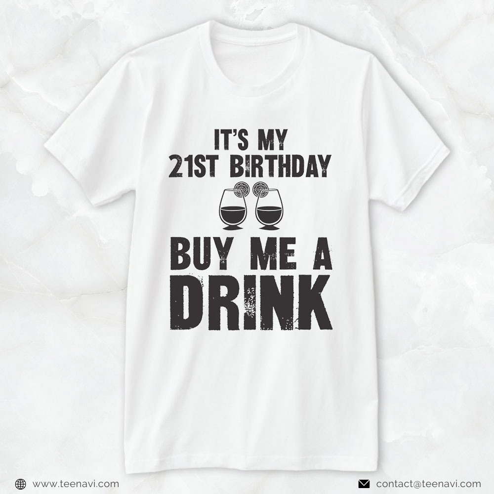 21st Birthday Shirt, Funny It's My 21st Birthday Buy Me A Drink
