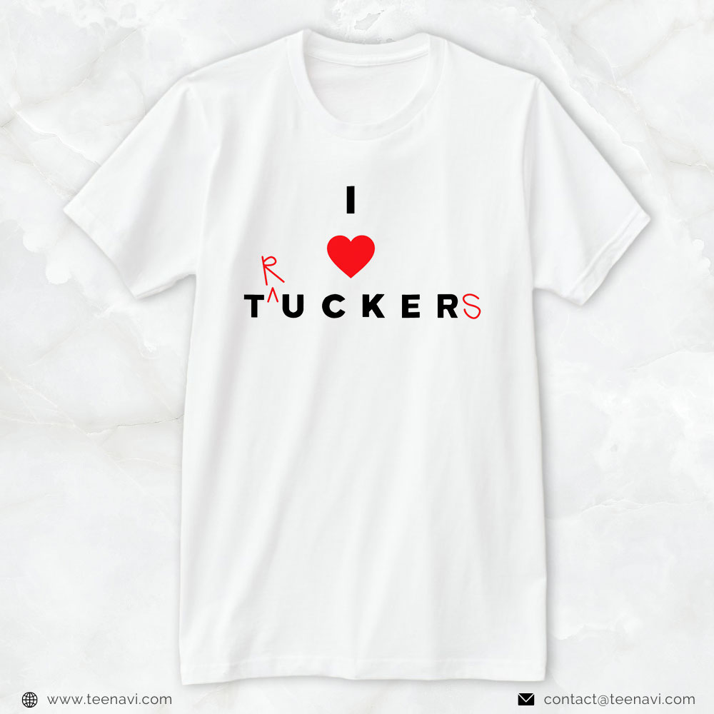 Trucker Shirt, I Love Tucker Funny Trucker Funny