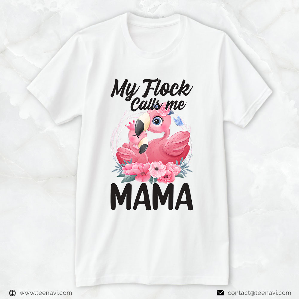Pink Flamingo Shirt, My Flock Call Me Mama Flamingo Love Mother's Day Mom Design