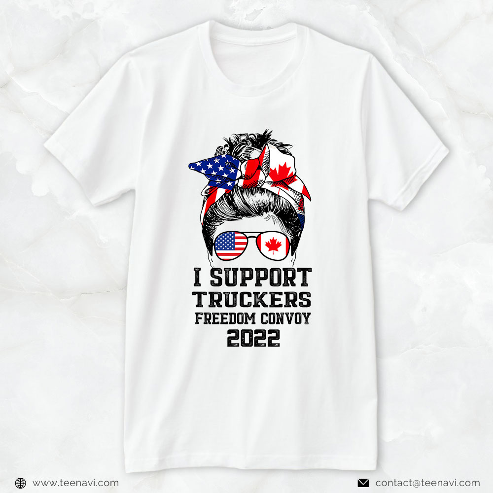 Funny Truck Shirt, Womens I Support Truckers Freedom Convoy 2022 Messy Bun Hair