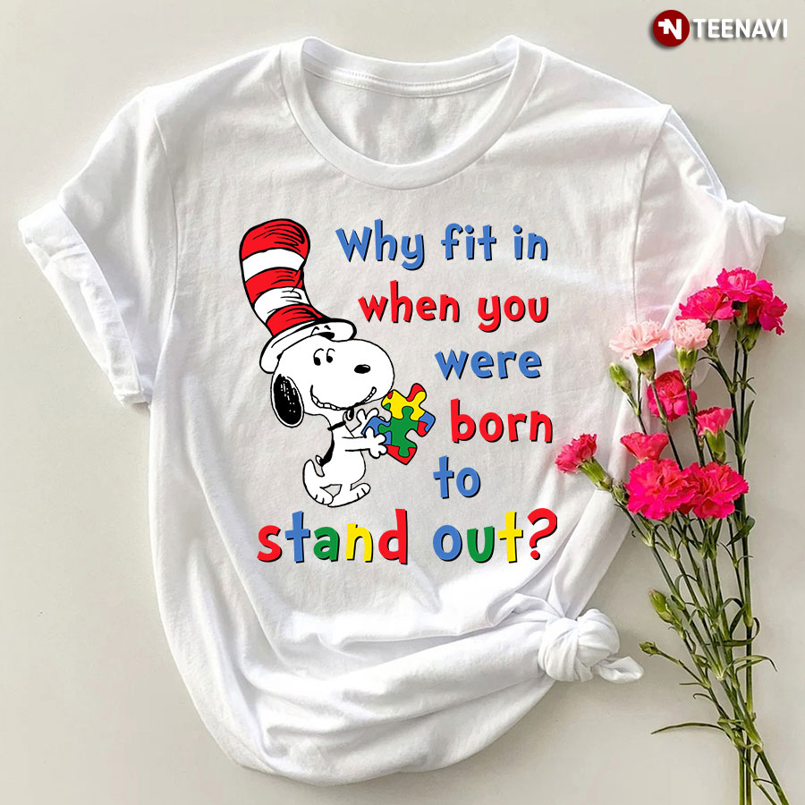 Why Fit In When You Were Born To Stand Out Snoopy Autism Awareness T-Shirt
