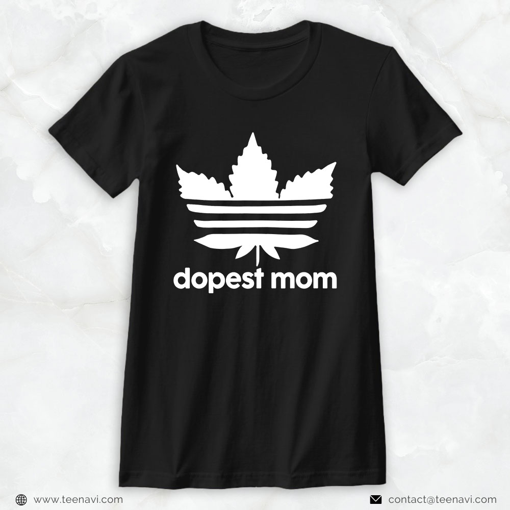 Cannabis Tee, Dopest Mom Cannabis Weed Leaf 420 Pot Stoner Mother Day